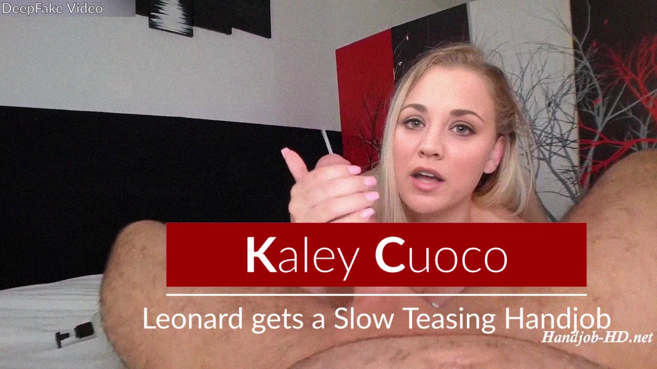 Kaley Cuoco - Leonard gets a Slow Teasing Handjob - Trailer